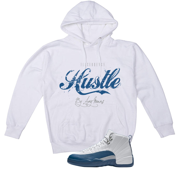 Air Jordan 12 French Blue White T-Shirt (Hustle By Any Means)| illcurrency