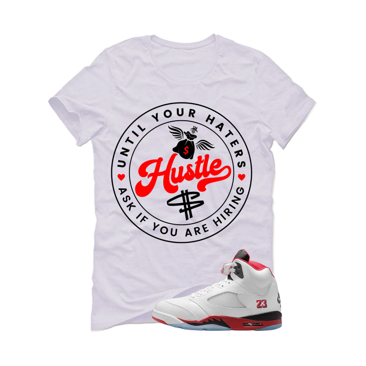 Air Jordan 5 Fire Red Black Tongue White T-Shirt (Haters Catch Up)| illcurrency