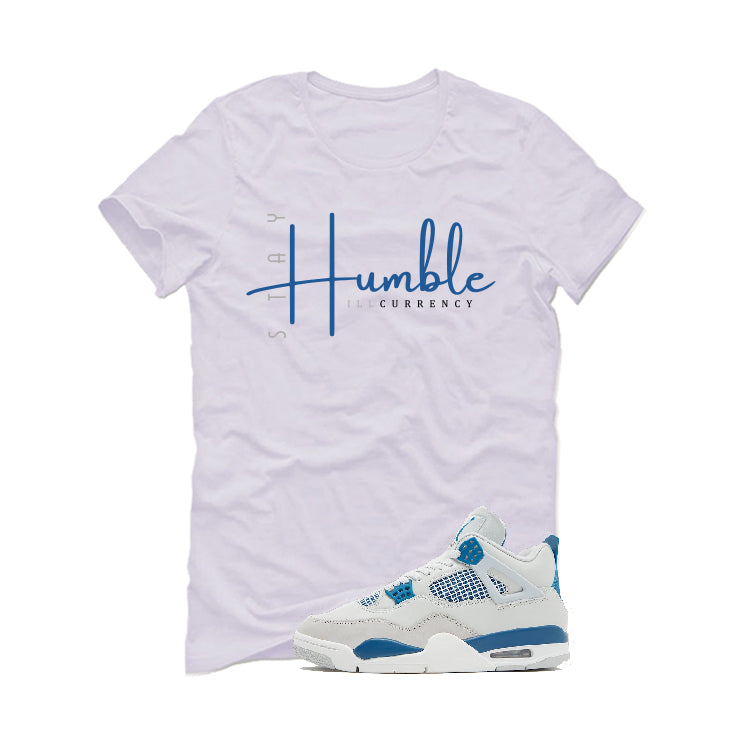 Air Jordan 4 “Military Blue” | illcurrency White T-Shirt (Stay Humble)