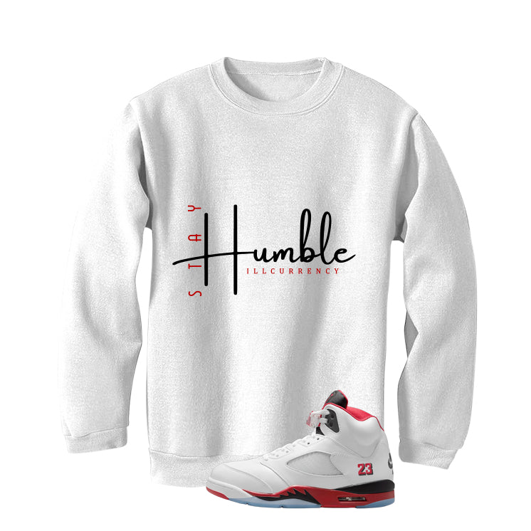Air Jordan 5 Fire Red Black Tongue White T-Shirt (Stay Humble)| illcurrency