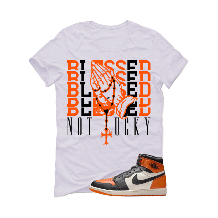 Air Jordan 1 High OG Shattered Backboard White T-Shirt (Blessed not lucky)| illcurrency