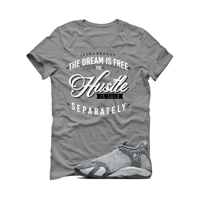 Air Jordan 14 “Flint Grey” | illcurrency Grey T-Shirt (The dream is free)