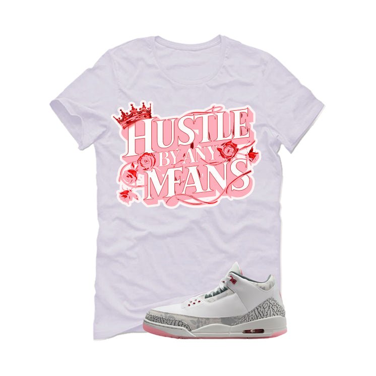 Air Jordan 3 Wings White T-Shirt (Hustle By Any Means)| illcurrency