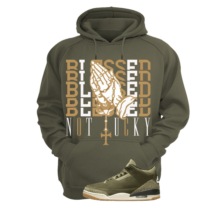 Air Jordan 3 Family Affair Matching T-Shirt, Sweatshirts & Hoodies Military Green T-Shirt (Blessed not lucky)| illcurrency