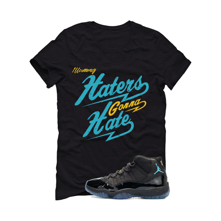 Air Jordan 11 Gamma Blue Matching T-Shirt, Sweatshirts & Hoodies Black T-Shirt (Haters gonna hate)| illcurrency
