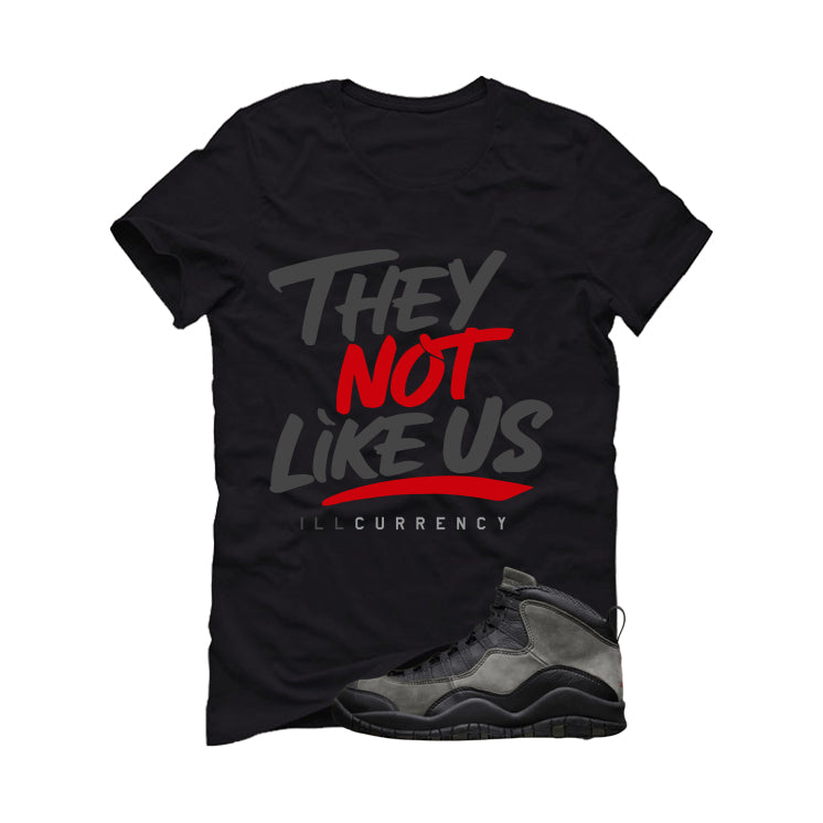 Air Jordan 10 Shadow Matching T-Shirt, Sweatshirts & Hoodies Black T-Shirt (They not like us)| illcurrency