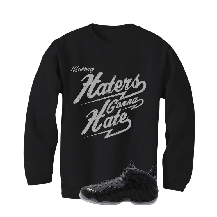 NIKE FOAMPOSITE ONE CARBON FIBER Matching T-Shirt, Sweatshirts & Hoodies Black T-Shirt (Haters gonna hate)| illcurrency