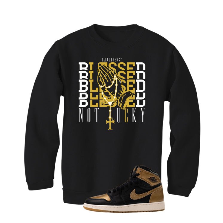 Air Jordan 1 High OG Metallic Gold Black T-Shirt (Blessed not lucky)| illcurrency