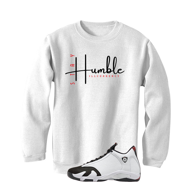 Air Jordan 14 Black Toe White T-Shirt (Stay Humble)| illcurrency