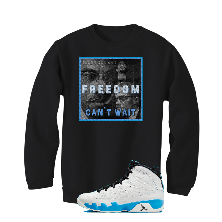 Air Jordan 9 “Powder Blue” | illcurrency Black T-Shirt (FREEDOM CAN'T WAIT)