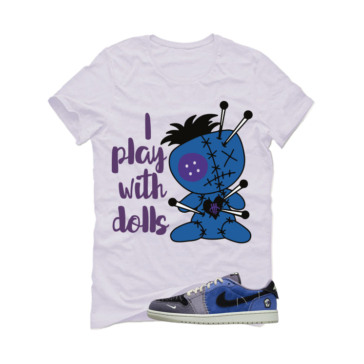 Air Jordan 1 Low OG Voodoo Alternate Matching T-Shirt, Sweatshirts & Hoodies White T-Shirt (I Play With Dolls)| illcurrency