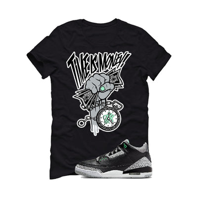 Air Jordan 3 “Green Glow” | illcurrency Black T-Shirt (Time Is Money)
