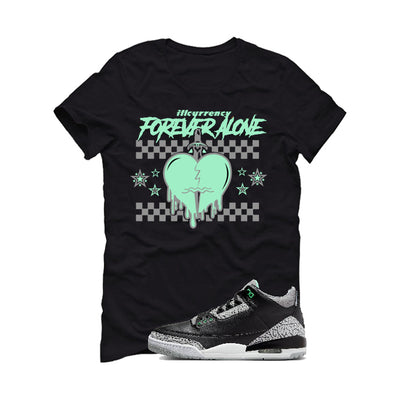 Air Jordan 3 “Green Glow” | illcurrency Black T-Shirt (Forever Alone)