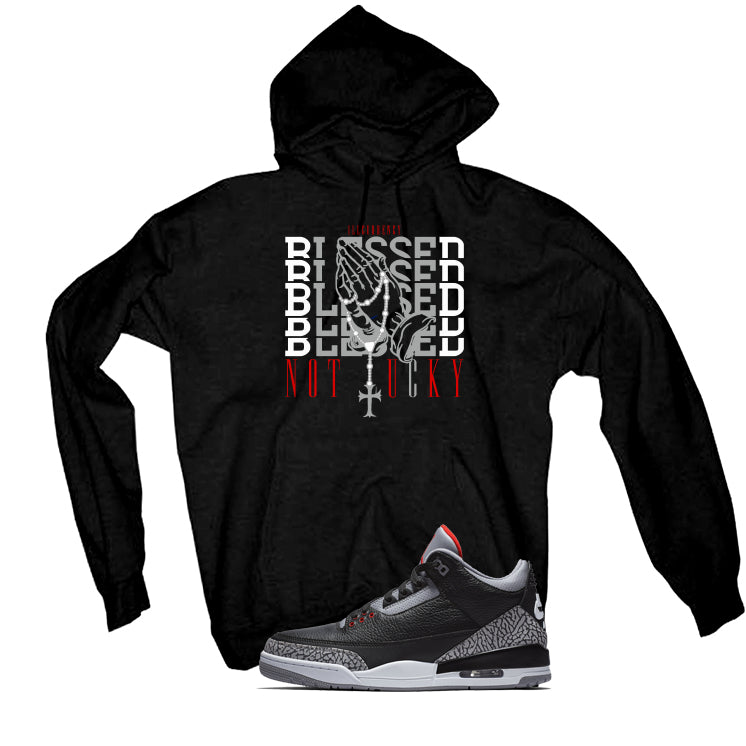 Air Jordan 3 Black Cement Black T-Shirt (Blessed not lucky)| illcurrency