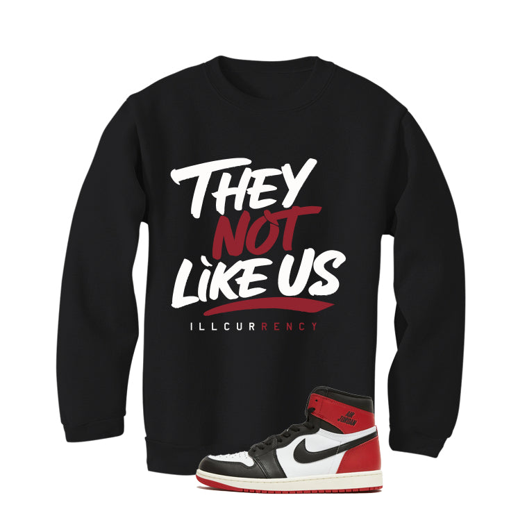 Air Jordan 1 High OG Black Toe Reimagined Black T-Shirt (They not like us)| illcurrency