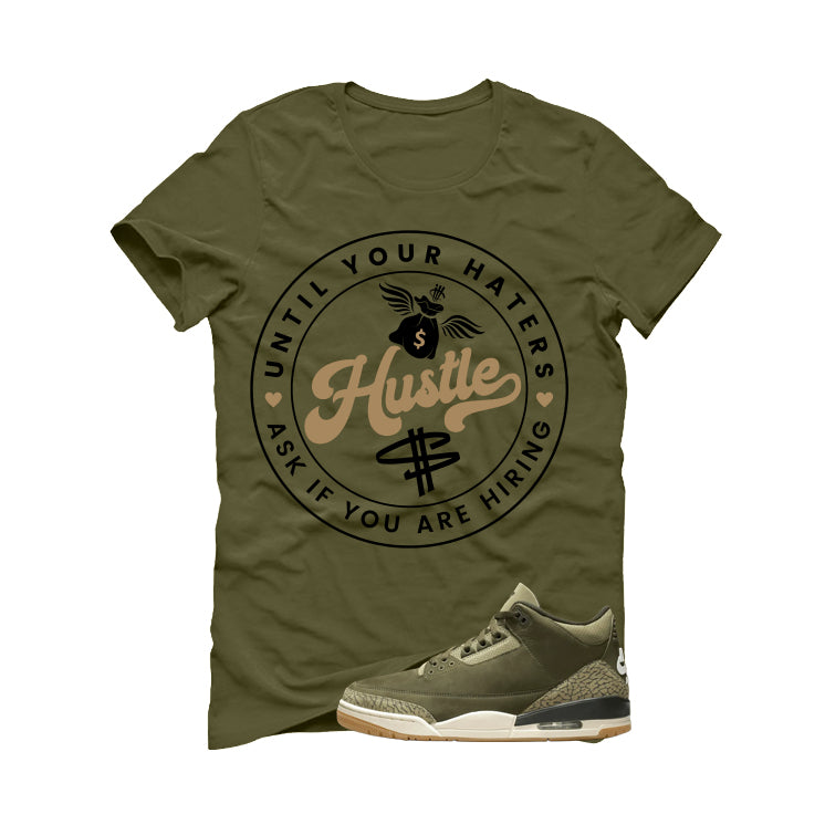 Air Jordan 3 Family Affair Matching T-Shirt, Sweatshirts & Hoodies Military Green T-Shirt (Haters Catch Up)| illcurrency