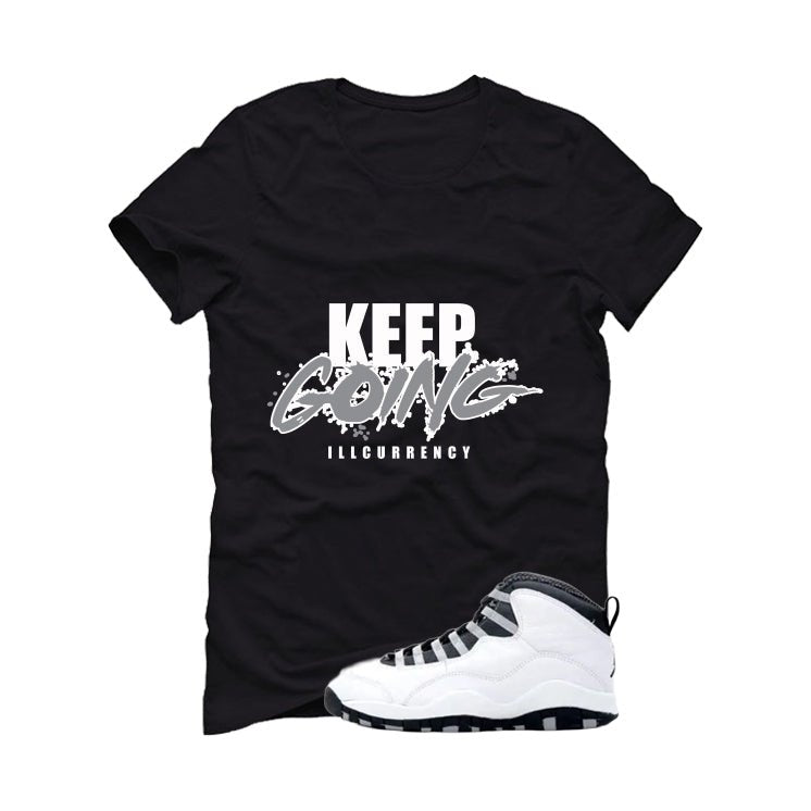 Air Jordan 10 OG Steel Black T-Shirt (Keep Going)| illcurrency