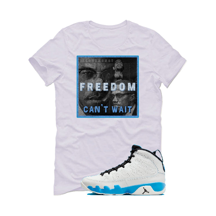 Air Jordan 9 “Powder Blue” | illcurrency White T-Shirt (FREEDOM CAN'T WAIT)