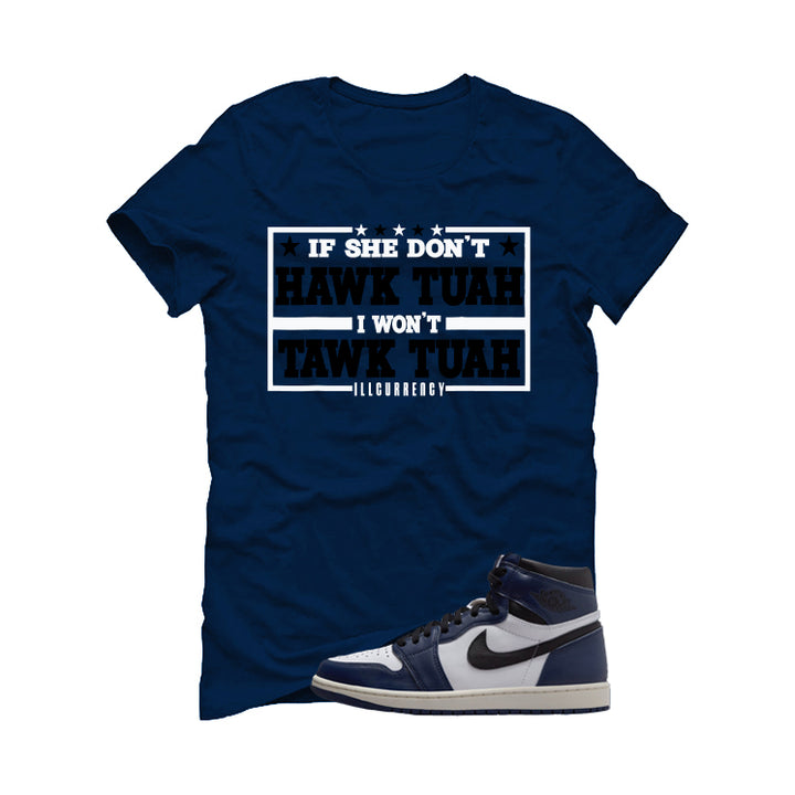 Air Jordan 1 High OG Midnight Navy Navy Blue T-Shirt (Hawk Tuah)| illcurrency