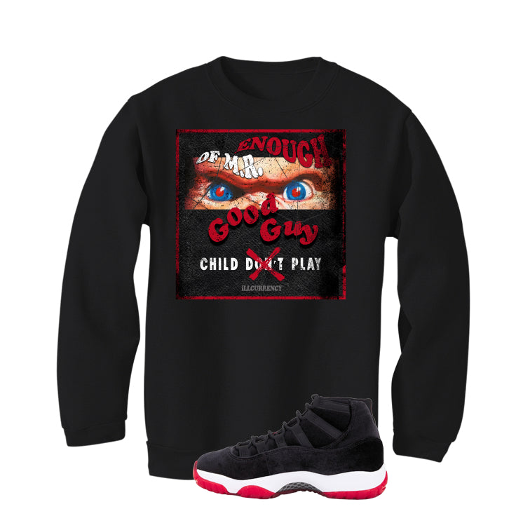 Air Jordan 11 Bred Velvet Black T-Shirt (ENOUGH OF MR GOOD GUY)| illcurrency