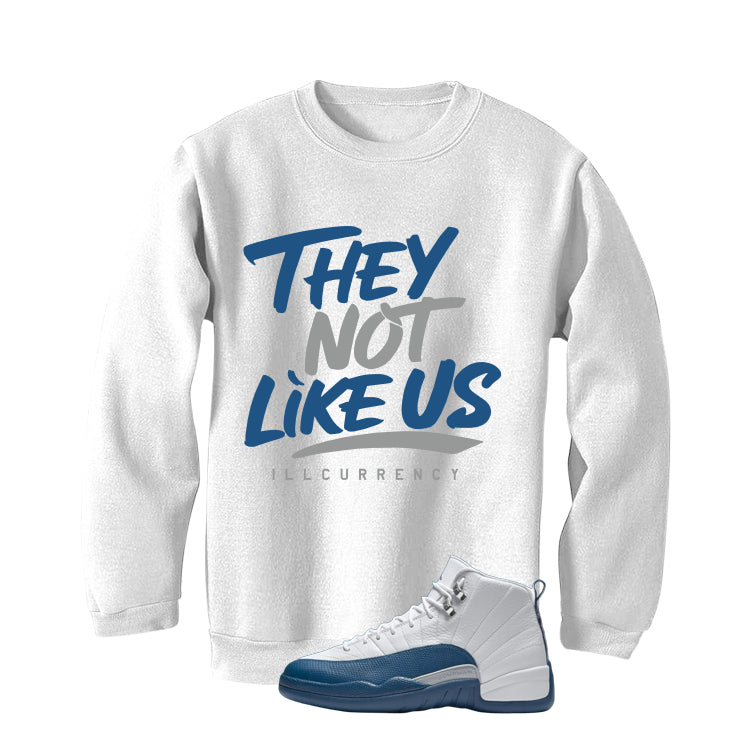 Air Jordan 12 French Blue White T-Shirt (They not like us)| illcurrency