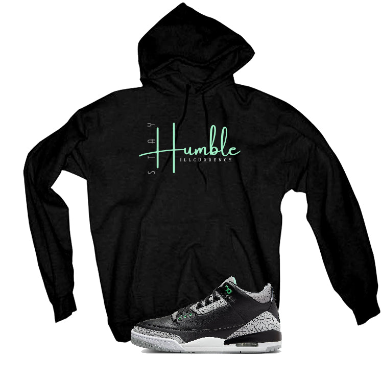 Air Jordan 3 “Green Glow” | illcurrency Black T-Shirt (Stay Humble)