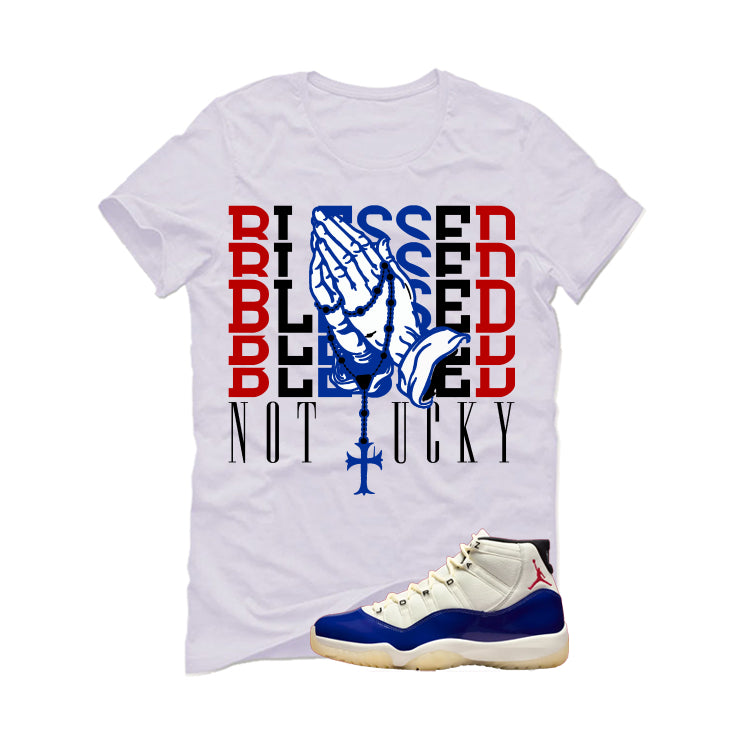 Air Jordan 11 Rare Air Matching T-Shirt, Sweatshirts & Hoodies White T-Shirt (Blessed not lucky)| illcurrency
