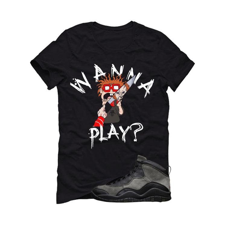 Air Jordan 10 Shadow Matching T-Shirt, Sweatshirts & Hoodies Black T-Shirt (Wanna Play)| illcurrency
