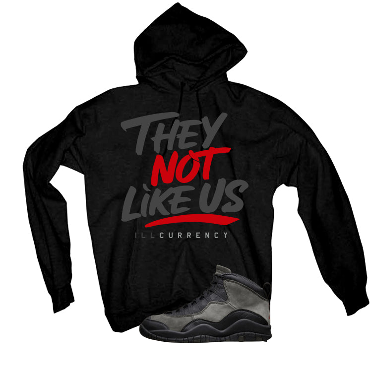 Air Jordan 10 Shadow Matching T-Shirt, Sweatshirts & Hoodies Black T-Shirt (They not like us)| illcurrency