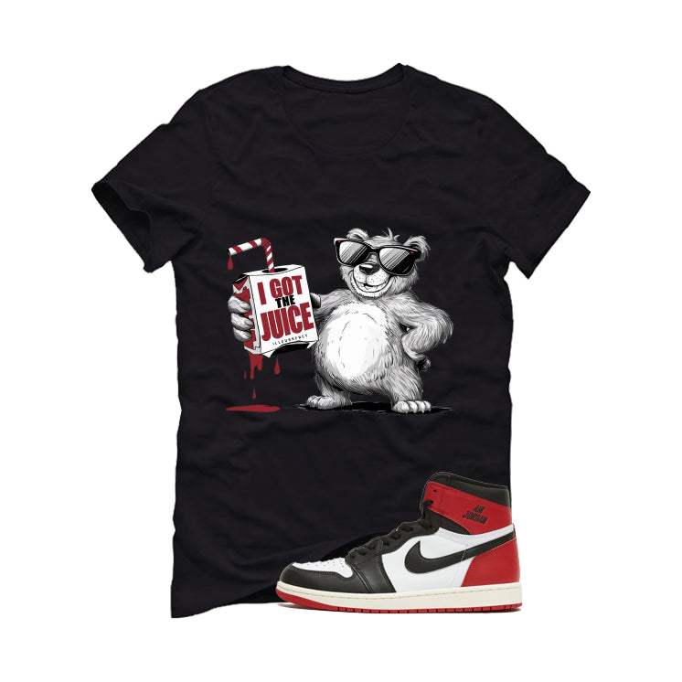 Air Jordan 1 High OG Black Toe Reimagined Black T-Shirt (I got the juice)| illcurrency