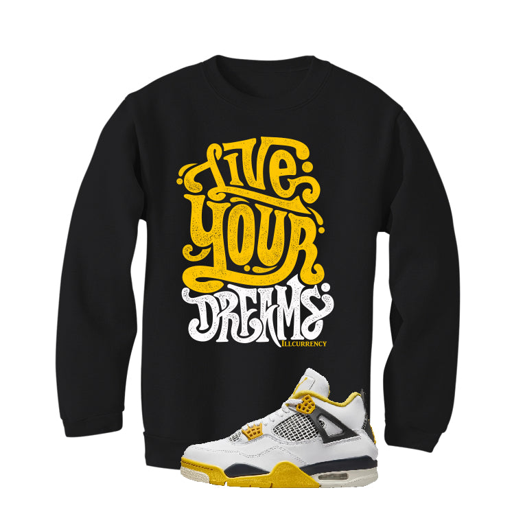 Air Jordan 4 WNNS “Vivid Sulfur” | illcurrency Black T-Shirt (LIVE YOUR DREAMS)