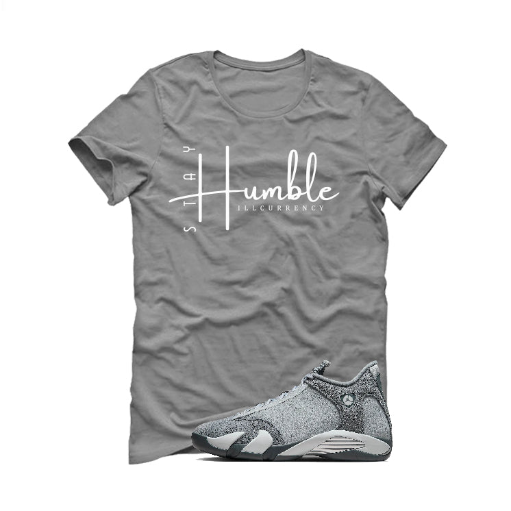 Air Jordan 14 “Flint Grey” | illcurrency Grey T-Shirt (Stay Humble)