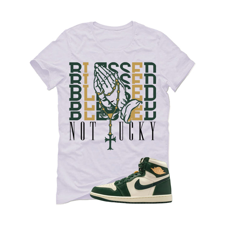Air Jordan 1 High OG WMNS Fir Matching T-Shirt, Sweatshirts & Hoodies White T-Shirt (Blessed not lucky)| illcurrency