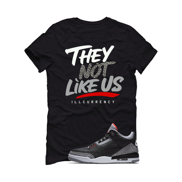 Air Jordan 3 Black Cement Black T-Shirt (They not like us)| illcurrency