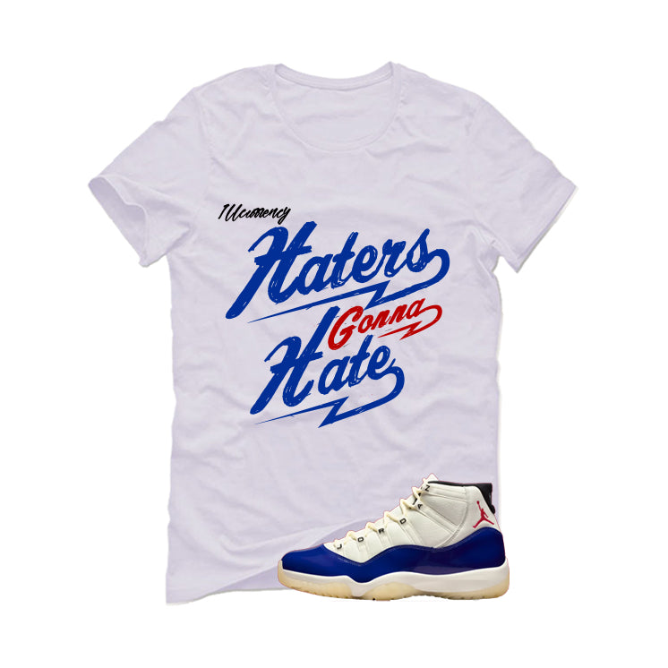 Air Jordan 11 Rare Air Matching T-Shirt, Sweatshirts & Hoodies White T-Shirt (Haters gonna hate)| illcurrency