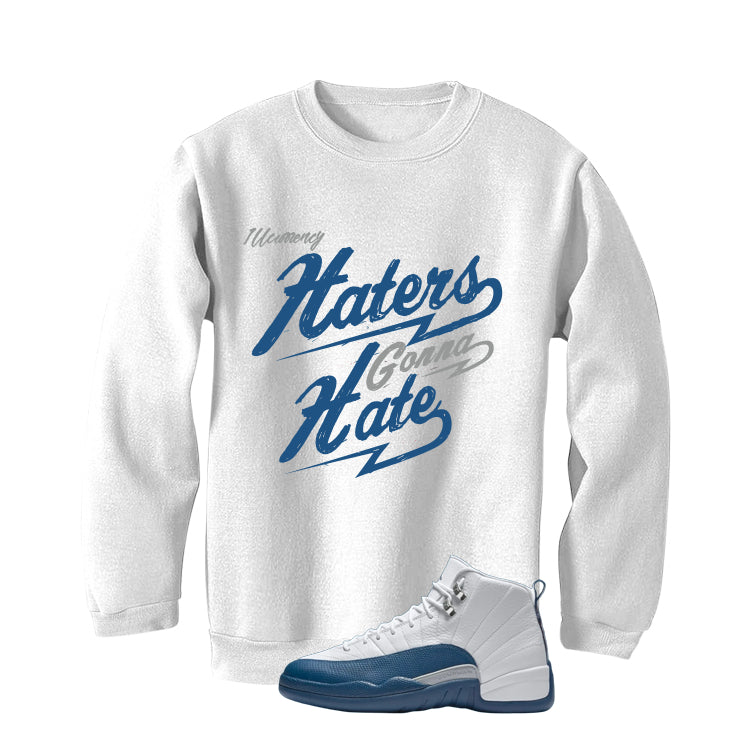 Air Jordan 12 French Blue White T-Shirt (Haters gonna hate)| illcurrency