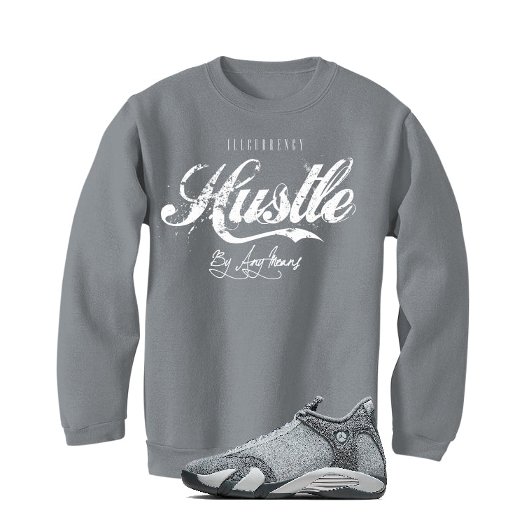 Air Jordan 14 “Flint Grey” | illcurrency Grey T-Shirt (Hustle By Any Means)