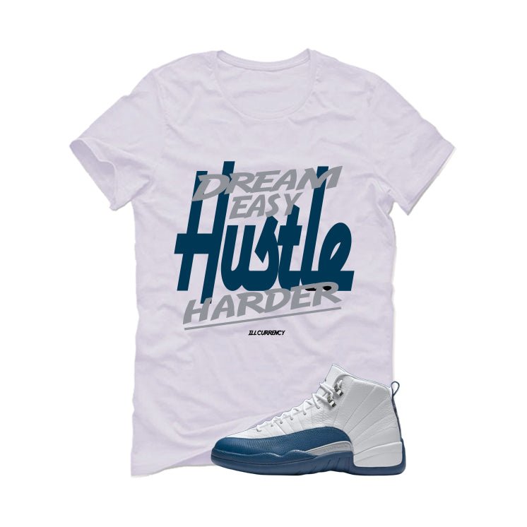 Air Jordan 12 French Blue White T-Shirt (Hustle Harder)| illcurrency