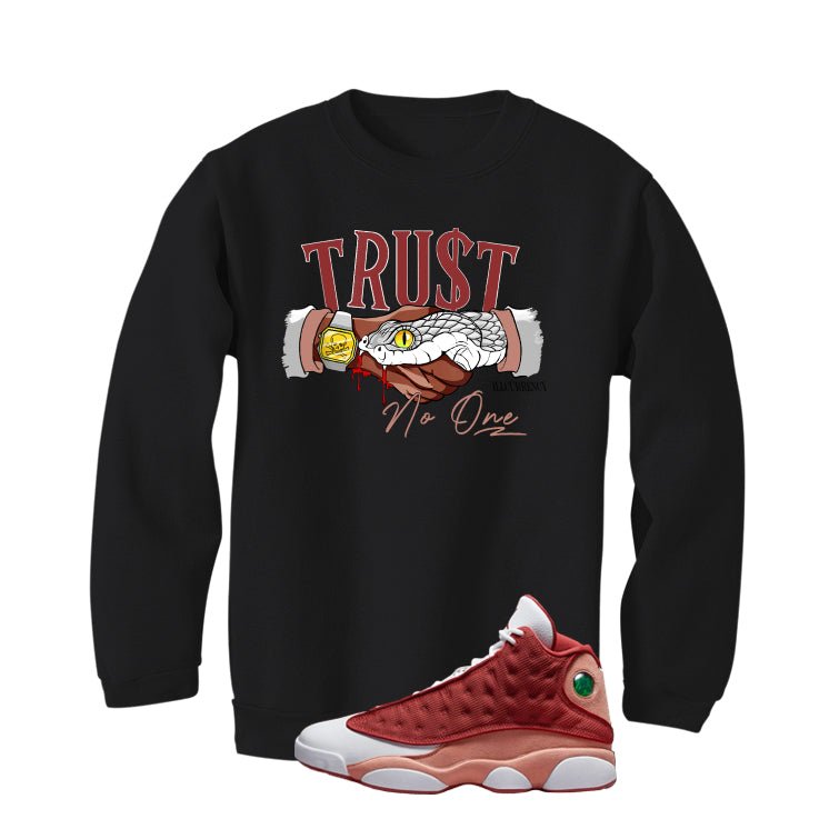 Air Jordan 13 Dune Red Black T-Shirt (TRUST NO ONE)| illcurrency