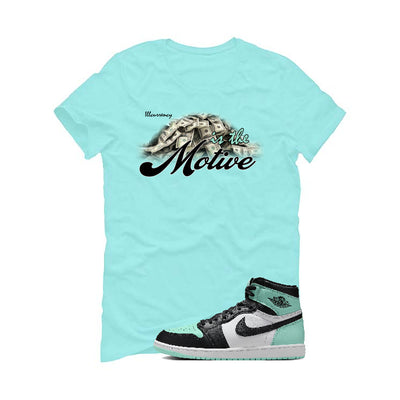 Air Jordan 1 High OG “Green Glow” | illcurrency Mint Green T-Shirt (Money Is The Motive)