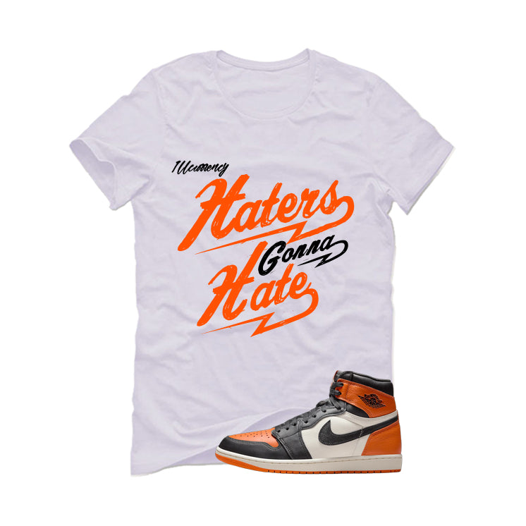 Air Jordan 1 High OG Shattered Backboard White T-Shirt (Haters gonna hate)| illcurrency