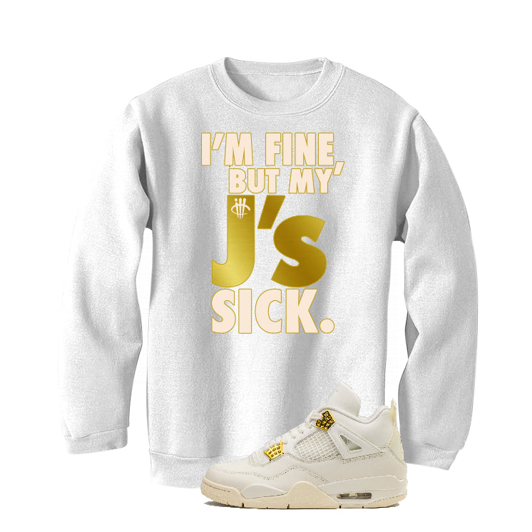 Air Jordan 4 WMNS “Metallic Gold” | illcurrency White T-Shirt (J'S ARE SICK)