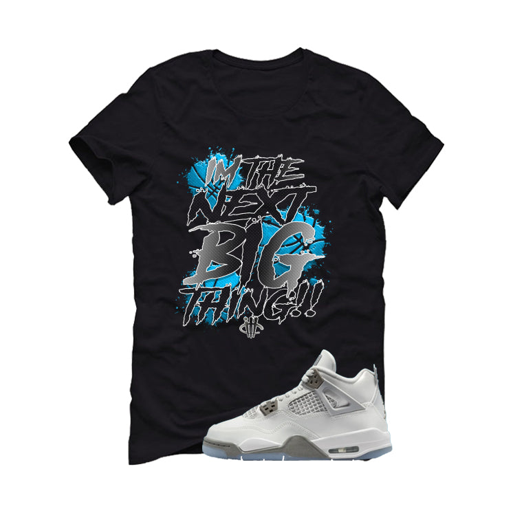 Air Jordan 4 GS Blue Chill Matching T-Shirt, Sweatshirts & Hoodies Black T-Shirt (I'm Next Big Thing)| illcurrency