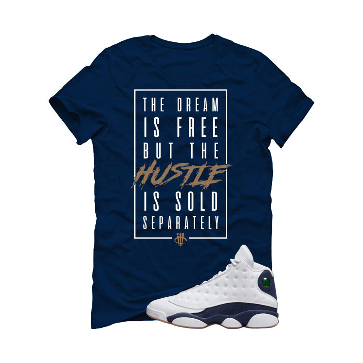 Air Jordan 13 Midnight Navy Navy Blue T-Shirt (Dream is Free)| illcurrency