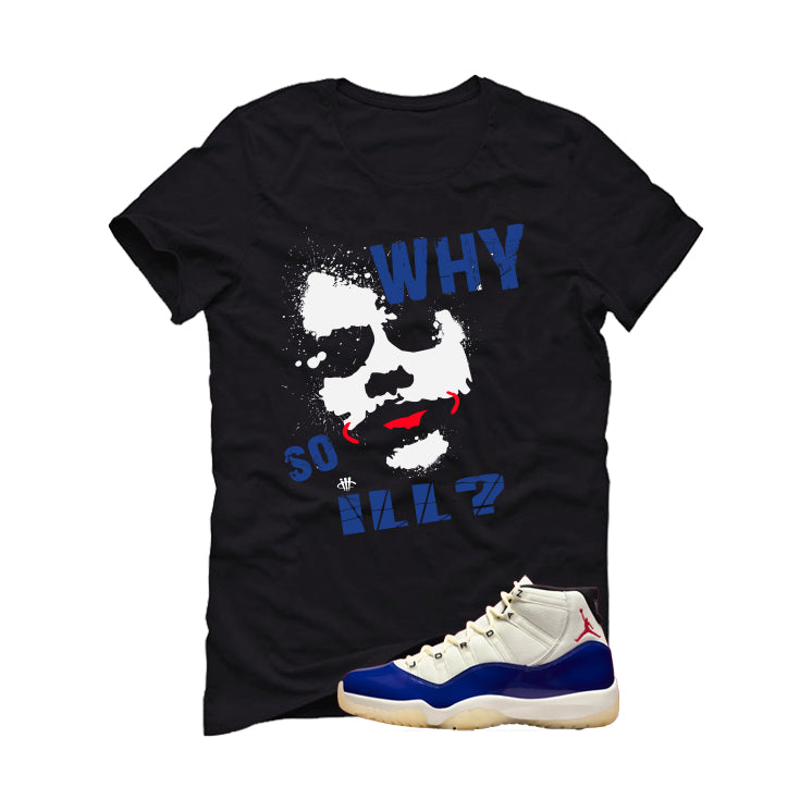 Air Jordan 11 Rare Air Matching T-Shirt, Sweatshirts & Hoodies Black T-Shirt (Why So ill)| illcurrency