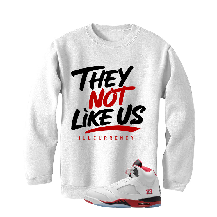 Air Jordan 5 Fire Red Black Tongue White T-Shirt (They not like us)| illcurrency