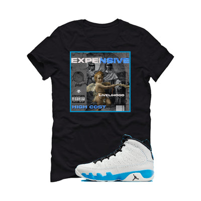 Air Jordan 9 “Powder Blue” | illcurrency Black T-Shirt (EXPENSIVE LIVELIHOOD)