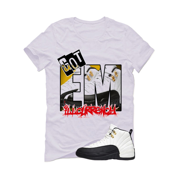 Air Jordan 12 Taxi Matching T-Shirt, Sweatshirts & Hoodies White T-Shirt (GOT EM)| illcurrency