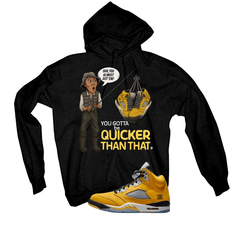 Air Jordan 5 Tokyo Matching T-Shirt, Sweatshirts & Hoodies Black T-Shirt (Gotta Be Quicker Than That)| illcurrency
