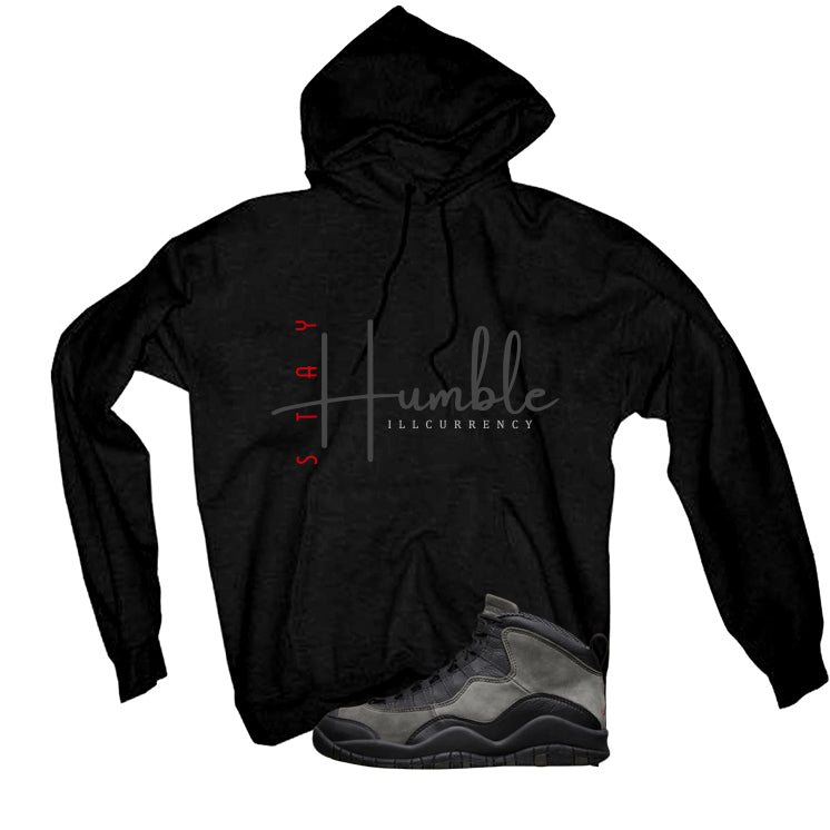 Air Jordan 10 Shadow Matching T-Shirt, Sweatshirts & Hoodies Black T-Shirt (Stay Humble)| illcurrency
